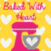 Baked With Heart
