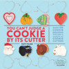 You Can't Judge A Cookie By Its Cutter: By Patti Paige