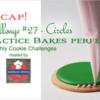 Practice Bakes Perfect Challenge #27 Recap: Photo by Steve Adams; Cookie and Graphic Design by Julia M Usher