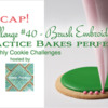 Practice Bakes Perfect Challenge #40 Recap Banner: Photo by Steve Adams; Cookie and Graphic Design by Julia M Usher; Logo Courtesy of Sweet Prodigy