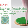 Practice Bakes Perfect Challenge #42 Recap Banner: Photo by Steve Adams; Logo Courtesy of Sweet Prodigy; Cookie and Graphic Design by Julia M Usher