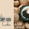 Top 10 Cookies Banner - 10-24-2020: Cookie and Photo by Bakerloo Station; Graphic Design by Julia M Usher