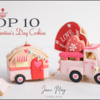 Top 10 Valentine's Day Cookies Banner - February 13, 2021: 3-D Cookies and Photo by Jani May Cookie Artist; Graphic Design by Julia M Usher