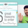 6 Great Reasons to Enter Banner: Photo and Video Courtesy of Thomas Bake Hogan; Graphic Design by Julia M Usher