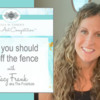 Why You Should Get Off the Fence with Stacy Frank: Photo and Video by Stacy Frank; Graphic Design by Elizabeth Cox and Julia M Usher