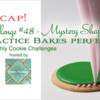 Practice Bakes Perfect Challenge #48 Recap Banner: Logo Courtesy of Sweet Prodigy; Photo by Steve Adams; Cookie and Graphic Design by Julia M Usher