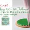 Practice Bakes Perfect Challenge #50 Recap Banner: Logo Courtesy of Sweet Prodigy; Photo by Steve Adams; Cookie and Graphic Design by Julia M Usher